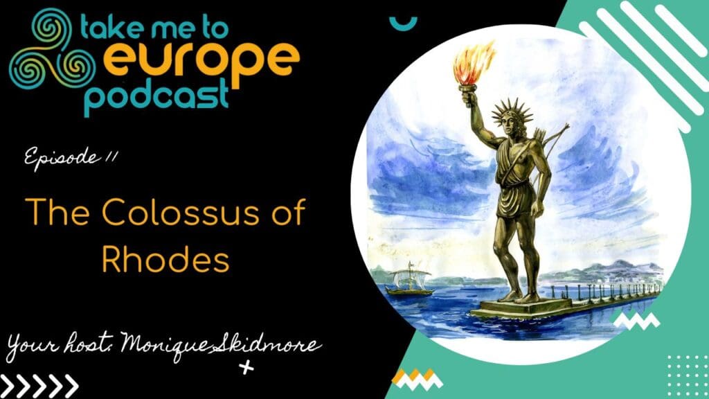 Podcast cover for "Take Me to Europe" featuring an illustration of the Colossus of Rhodes, with a nod to Vergina, and text: "Episode 11, The Colossus of Rhodes. Your host, Monique Skidmore.