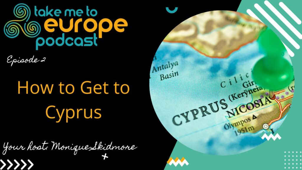 Take Me to Europe" podcast Episode 2 cover, spotlighting Cyprus with a nod to ancient wonders like Vergina, alongside the host's name, Monique Skidmore.