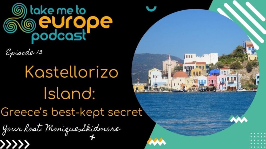 Podcast episode cover titled "Kastellorizo Island: Greece's best-kept secret" from "Take Me to Europe," featuring vibrant seafront houses reminiscent of Greece's rich history, echoing the allure of Vergina.